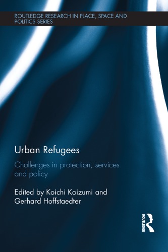 Urban Refugees: Challenges in Protection, Services and Policy
