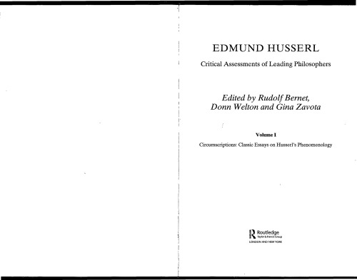 Edmund Husserl: Critical Assessments of Leading Philosophers. Voume I: Circumscriptions: Classic Essays on Husserl’s Phenomenology