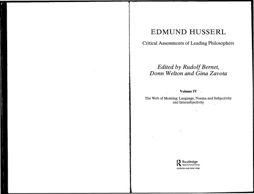 Edmund Husserl: Critical Assessments of Leading Philosophers. Voume IV: The Web of Meaning: Language, Noema and Subjectivity and Intersubjectivity