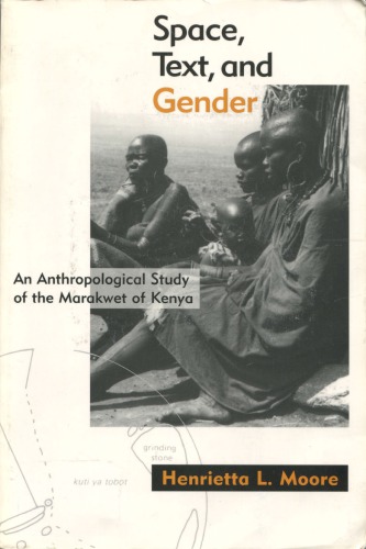 Space, Text, and Gender: An Anthropological Study of the Marakwet of Kenya