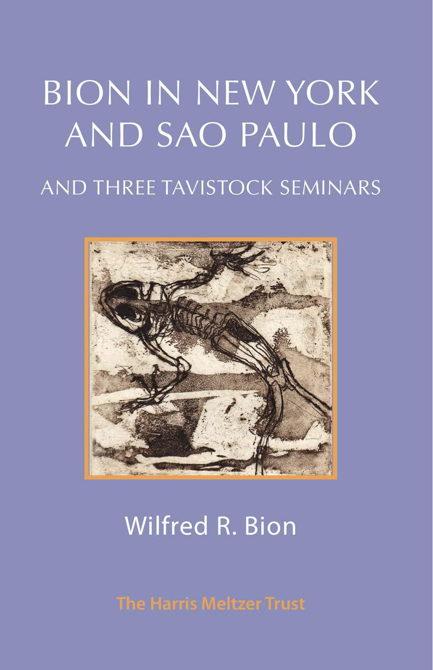 Bion in New York and Sao Paulo: And Three Tavistock Seminars