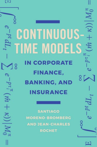 Continuous-Time Models in Corporate Finance, Banking, and Insurance