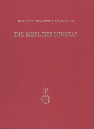 Die Bibel des Niketas. Ein Werk der höfischen Buchkunst in Byzanz und sein antikes Vorbild