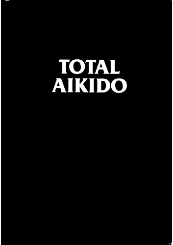 Total Aikido: The Master Course