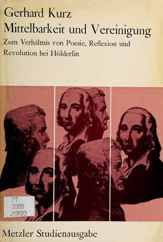 Mittelbarkeit und Vereinigung. Zum Verhältnis von Poesie, Reflexion und Revolution bei Hölderlin