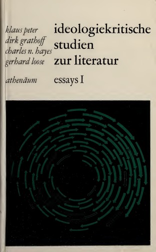 Ideologiekritische Studien zur Literatur. Essays I