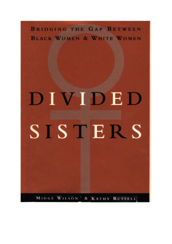 Divided Sisters: Bridging the Gap Between Black Women and White Women