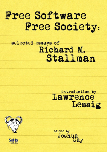 Free software, free society: selected essays of Richard M. Stallman