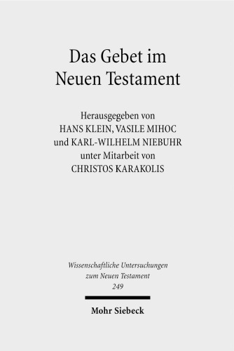 Das Gebet im Neuen Testament: Vierte europäische orthodox-westliche Exegetenkonferenz in Sambata de Sus, 4.- 8. August 2007