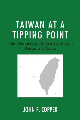 Taiwan at a Tipping Point: The Democratic Progressive Party’s Return to Power