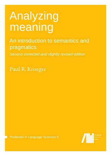 Analyzing meaning: An introduction to semantics and pragmatics (Textbooks in Language Sciences 5)