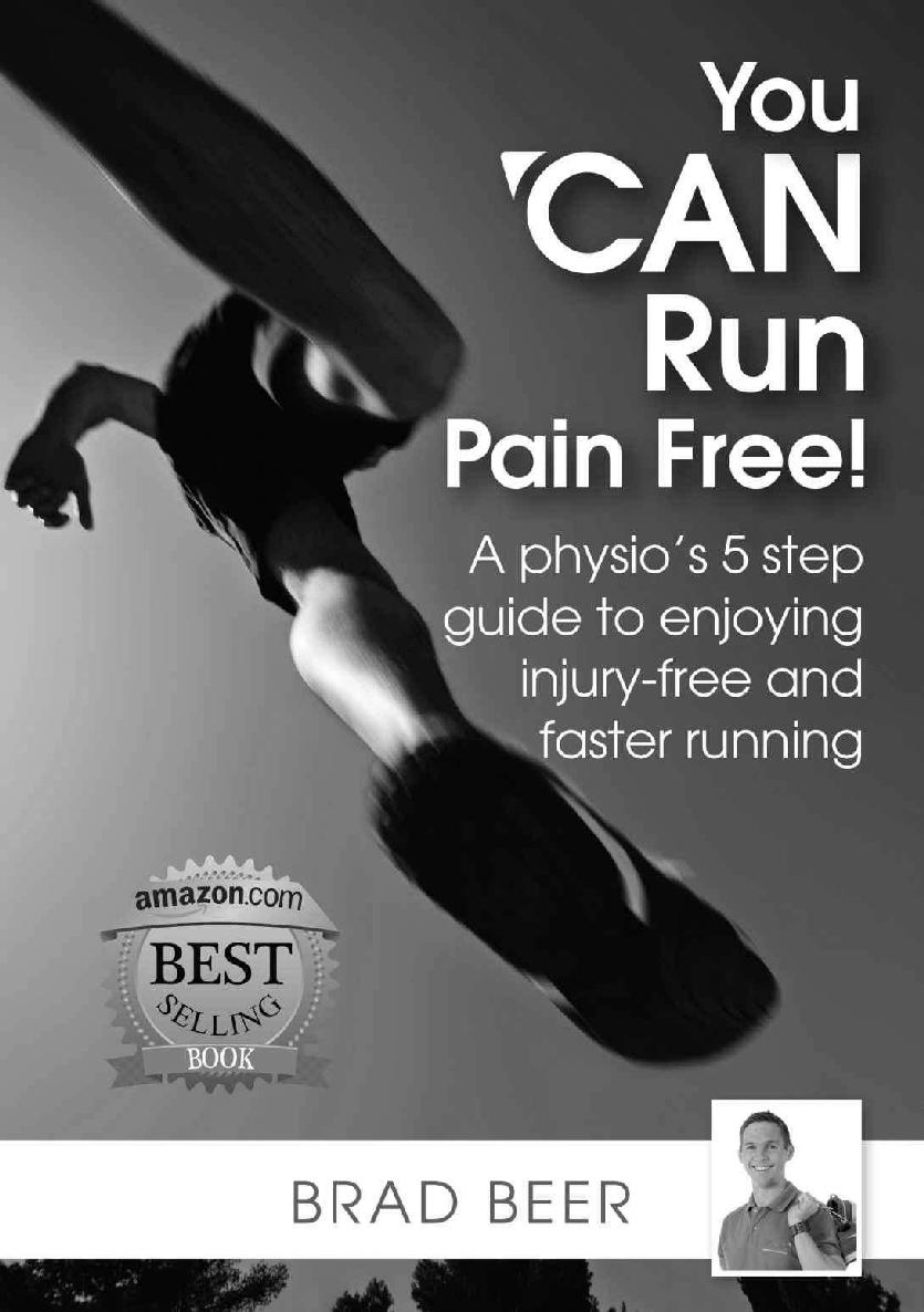 You Can Run Pain Free!: A Physio’s 5 Step Guide to Enjoying Injury-free and Faster Running
