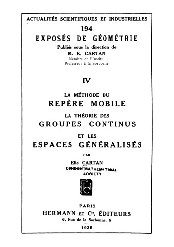La méthode du repère mobile, la théorie des groupes continus et les espaces généralisés