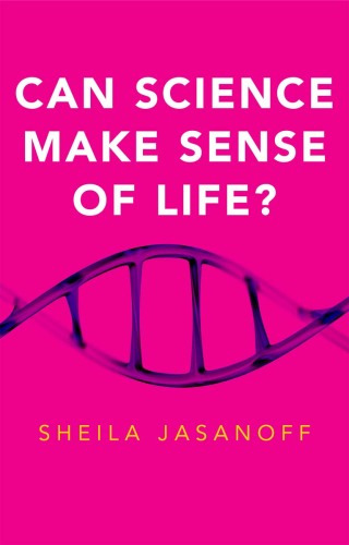 Can Science Make Sense of Life?