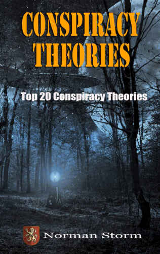 Conspiracy Theories: Top 20 Conspiracy Theories (Aliens, UFOs, Area 51, 9/11, JFK and more)