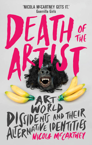 Death of the Artist: Art World Dissidents and Their Alternative Identities