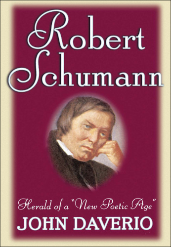 Robert Schumann: Herald of a New Poetic Age