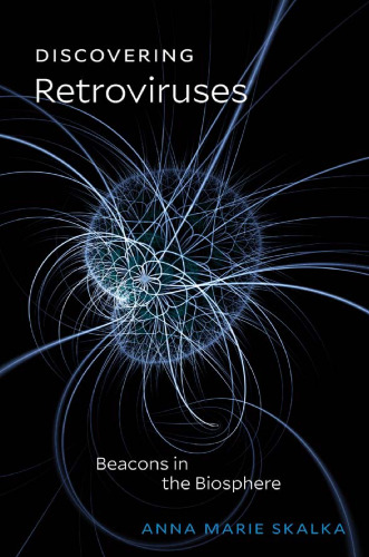 Discovering Retroviruses: Beacons in the Biosphere