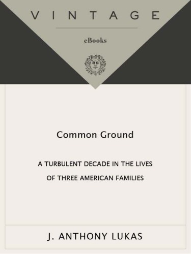 Common Ground: A Turbulent Decade in the Lives of Three American Families