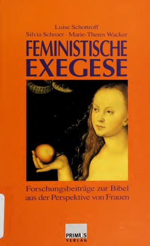 Feministische Exegese. Forschungserträge zur Bibel aus der Perspektive von Frauen