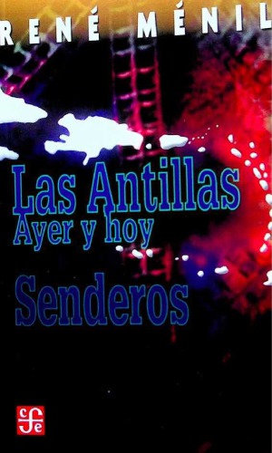Las Antillas ayer y hoy. Senderos
