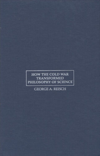 How the Cold War Transformed Philosophy of Science