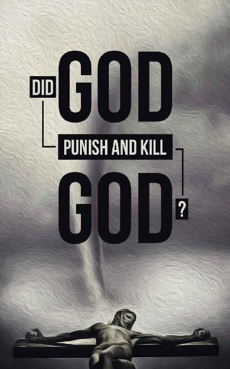 Did God punish and kill God?: Did God the Father punish and kill God the Son?