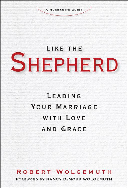 Like the Shepherd: Leading Your Marriage with Love and Grace