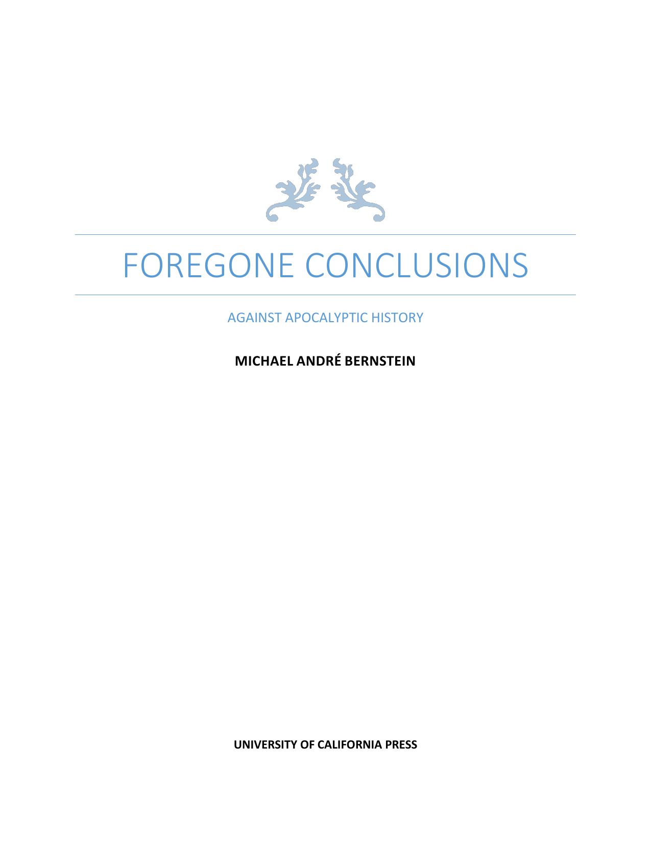 Foregone Conclusions: Against Apocalyptic History