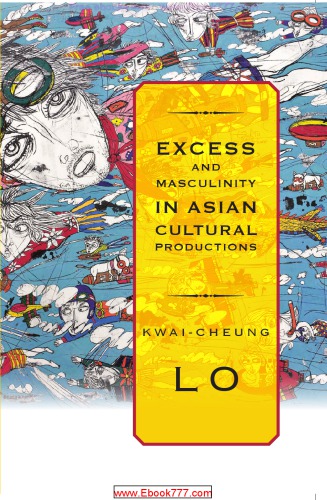 Excess and Masculinity in Asian Cultural Productions