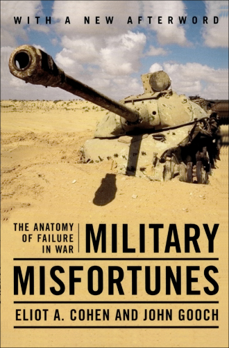 Military Misfortunes: The Anatomy of Failure in War