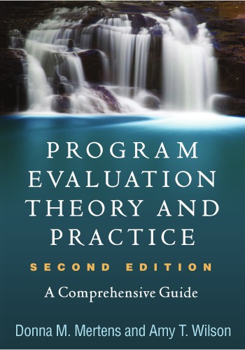 Program Evaluation Theory and Practice: A Comprehensive Guide