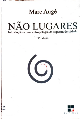 Não-lugares: introdução a uma antropologia da supermodernidade