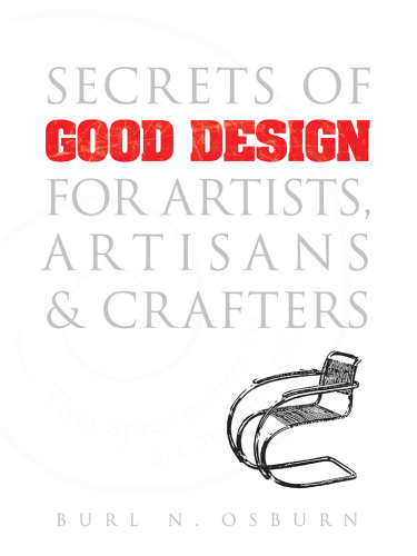 Secrets of Good Design for Artists, Artisans and Crafters