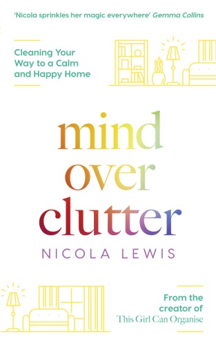 Mind Over Clutter Cleaning Your Way to a Calm and Happy Home