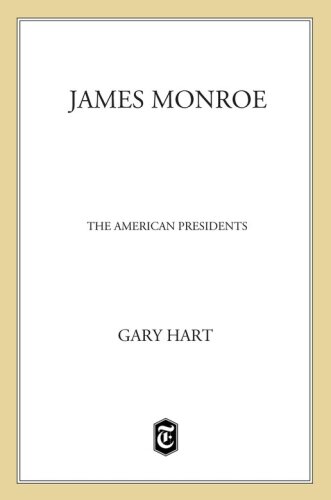 James Monroe: The 5th President, 1817-1825