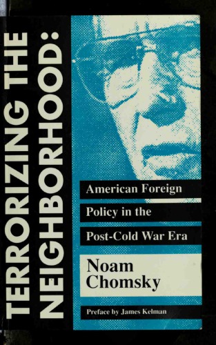 Terrorizing the Neighborhood: American Foreign Policy in the Post-Cold War Era