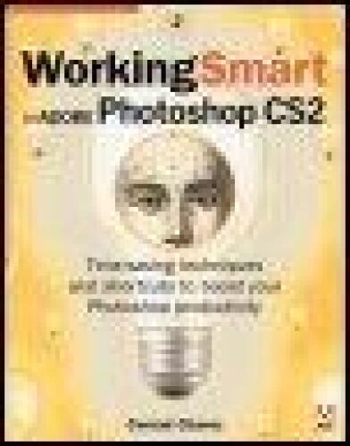 Working Smart in Adobe Photoshop CS2