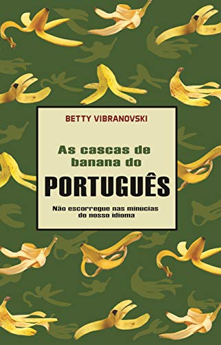 As cascas de banana do português: não escorregue nas minúcias do nosso idioma