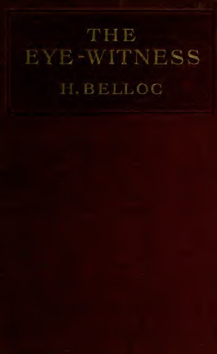 The eye-witness : being a series of descriptions and sketches in which it is attempted to reproduce certain incidents and periods in history, as from the testimony of a person present at each