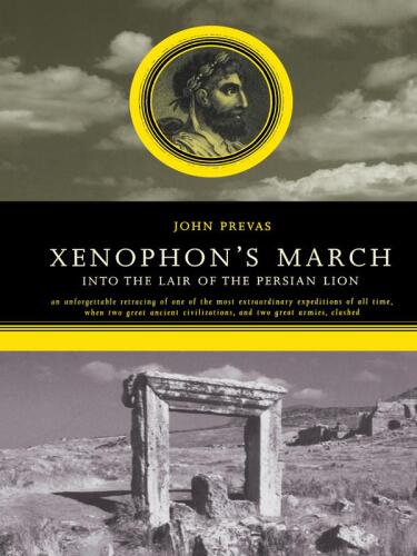 Xenophon’s March: Into the Lair of the Persian Lion