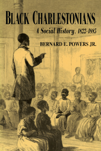 Black Charlestonians: A Social History 1822-1885