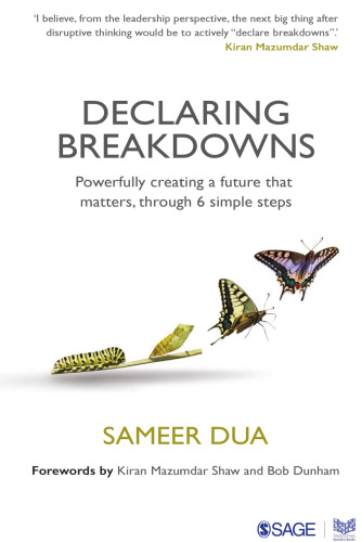 Declaring Breakdowns: Powerfully Creating a Future That Matters, Through 6 Simple Steps