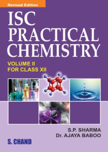 ISC Practical Chemistry Vol II Volume 2 for Class 12 XII S P Sharma Ajaya Baboo S Chand