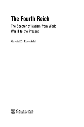 The Fourth Reich: The Specter of Nazism from World War II to the Present
