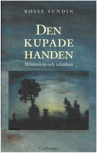 Den kupade handen : historien om människan och tekniken