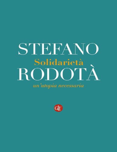 Solidarietà. Un’utopia necessaria