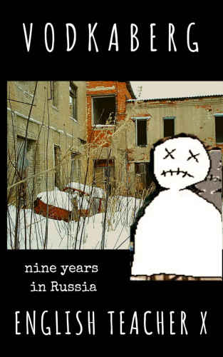 Vodkaberg: Nine Years in Russia