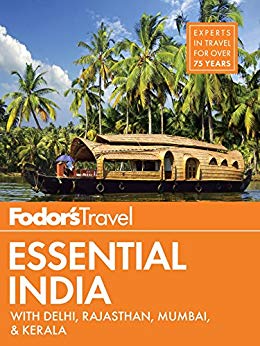 Fodor’s Essential India: with Delhi, Rajasthan, Mumbai & Kerala (Full-color Travel Guide)