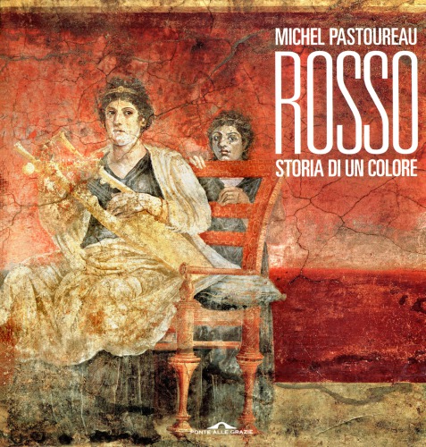 Rosso. Storia di un colore